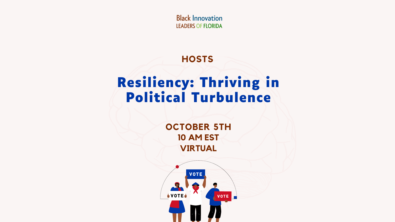 Join us for "Resiliency: Thriving in Political Turbulence," hosted by Black Innovation Leaders of Florida on October 5th at 10 AM EST. This virtual event features an illustration of voters, emphasizing the power of resilience and thriving amid political challenges.