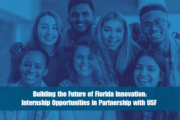 A diverse group of smiling young adults pose together, with a banner below reading: “Internship Opportunities in Partnership with USF—fueling Florida innovation.”.